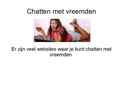 vreemde chatten|Chatten op Kletsen.com is gratis chatten met vreemden